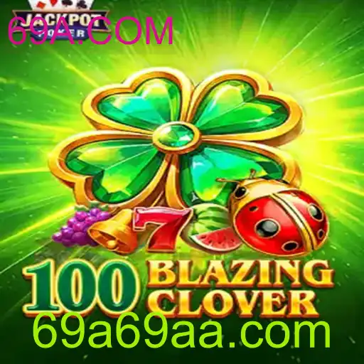 Descubra o Envolvente Mundo de 100BlazingClover: Divertimento e Estratégia